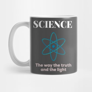 Science - The way the truth and the light Mug